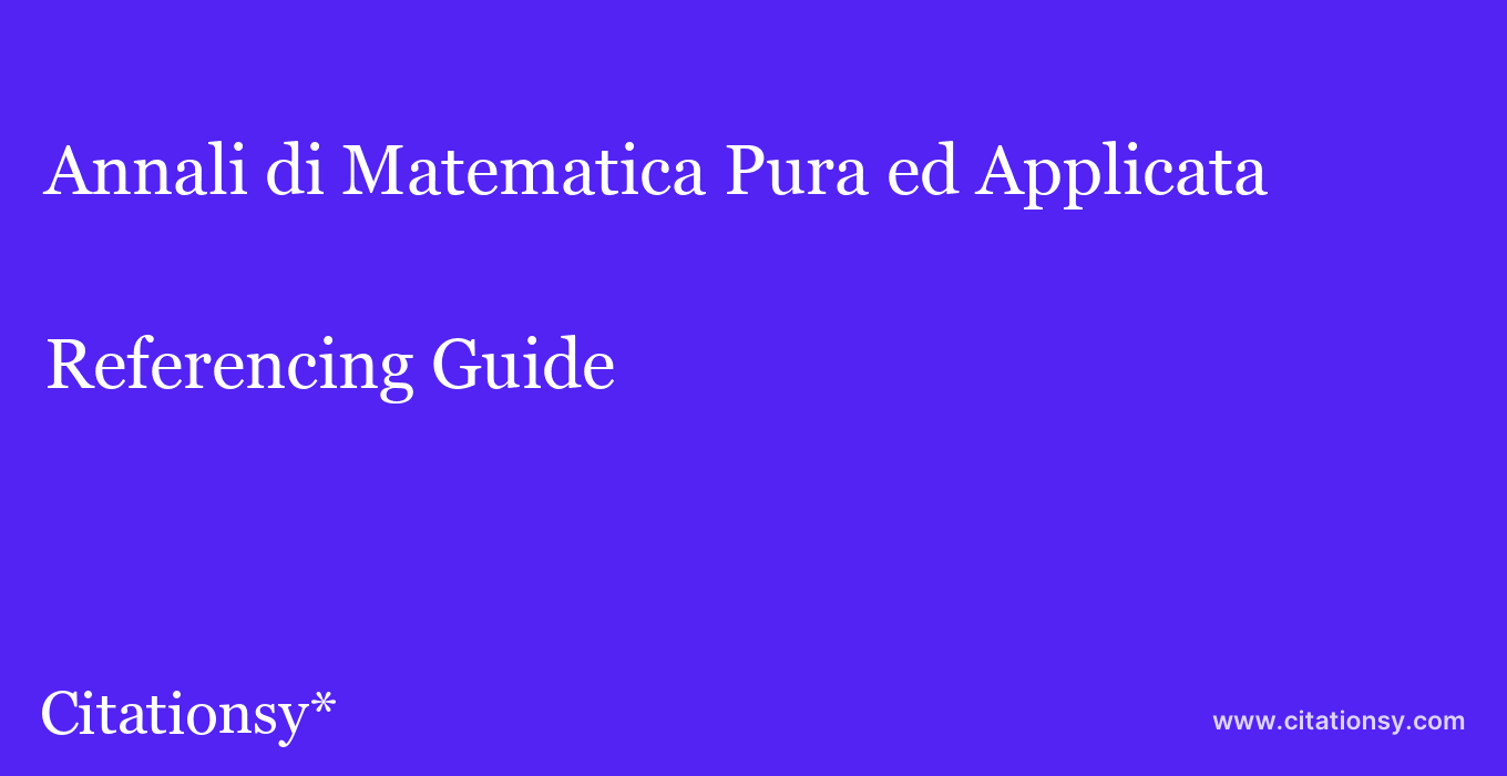 cite Annali di Matematica Pura ed Applicata  — Referencing Guide